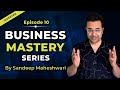 EP 10 of 100 - Business Mastery Series | By Sandeep Maheshwari | Hindi