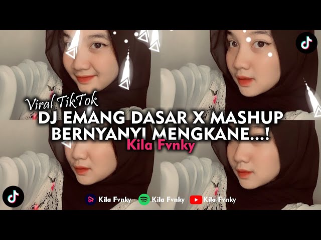 DJ EMANG DASAR X MASHUP BERNYANYI MENGKANE VIRAL TIKTOK 2023 class=