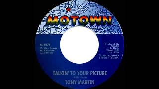 1965 Tony Martin - Talkin’ To Your Picture