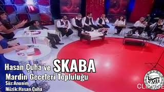 Hasan Çuha/SKABA Söz:Anonim  Müzik Hasan Çuha Resimi