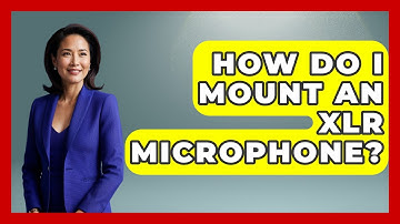 How Do I Mount An XLR Microphone? - The Hardware Hub