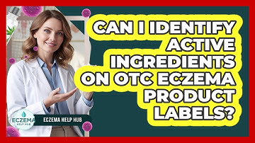 Can I Identify Active Ingredients On OTC Eczema Product Labels?
