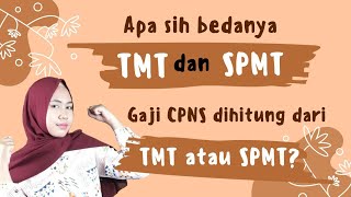 KETAHUI PERBEDAAN TMT dan SPMT, CPNS Wajib Tahu!