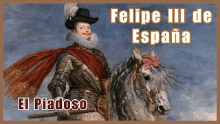 Philip Iii The Monarch Who Transformed The History Of Spain historicalfigures