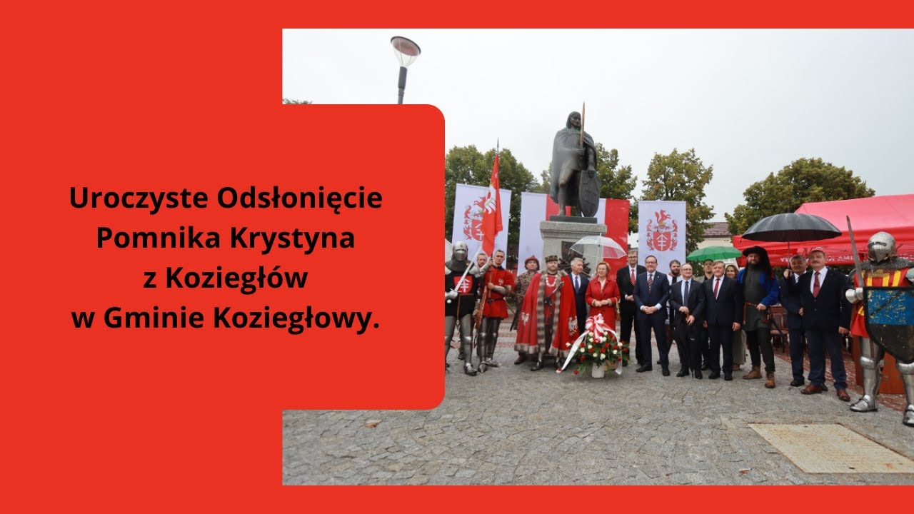 Uroczyste Odsłonięcie Pomnika Krystyna z Koziegłów w Gmina i Miasto Koziegłowy.