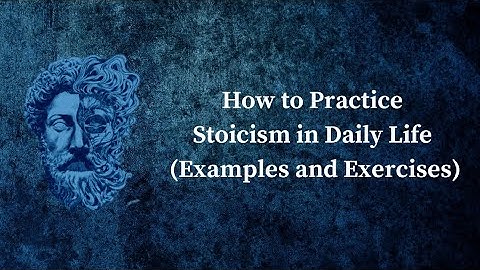 How to Practice Stoicism in Daily Life: A Guide for the Modern World