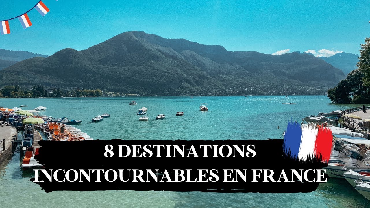 OÙ VOYAGER EN FRANCE EN 2022 : 8 ENDROITS ABSOLUMENT INCROYABLES