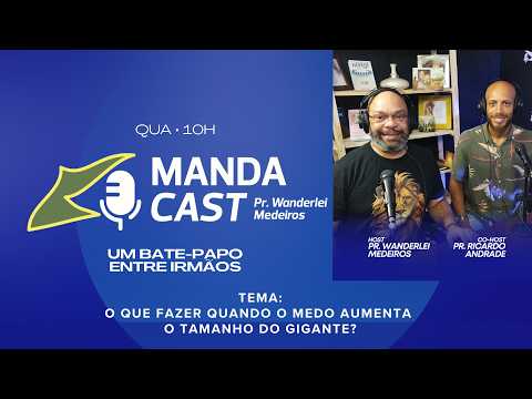 MANDACAST | PR. RICARDO ANDRADE | O QUE FAZER QUANDO O MEDO AUMENTA O TAMANHO DO GIGANTE? | 15/04/26