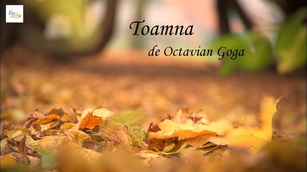 Toamna De Octavian Goga Ascult cu atentie un mesaj - Toamna Octavian Goga (fragment) - YouTube
