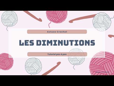 Comment faire des Diminutions invisible - Astuce crochet