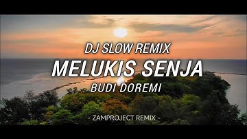 Dj Slow Remix !! Melukis Senja - Budi Doremi (Zamproject Remix) Cocok Buat Santai