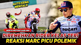 BIKIN NAIK DARAH ‼️TERKESAN DI ANGGAP REMEH OLEH RIDER KELAS BAWAH, REAKSI MARC BIKIN GEGER?