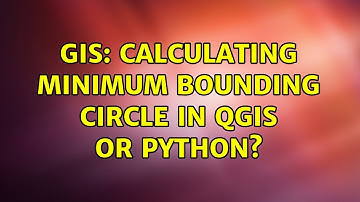 GIS: Calculating minimum bounding circle in QGIS or Python? (3 Solutions!!)