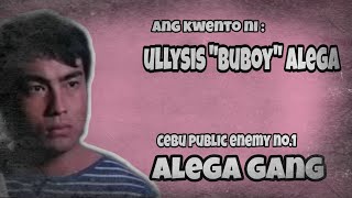 Ang kwento ni BUBOY ALEGA | Public enemy no.1 ng cebu | ALEGA GANG