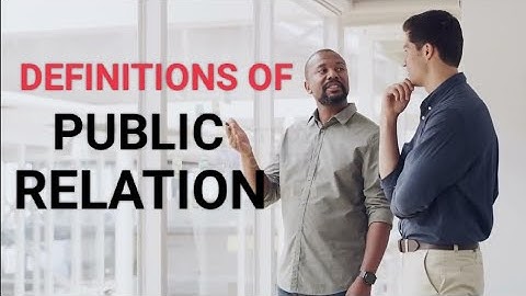Understanding Definitions of Public Relation |