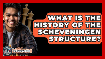 What Is The History Of The Scheveningen Structure? - The Board Game Xpert