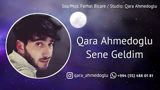 Qara Ahmedoglu - Sene Geldim  2020 Resimi