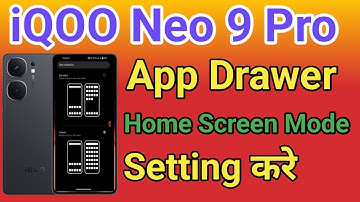 iQOO Neo 9 Pro home Screen Setting How To Change Home Screen Mode in iQOO Neo 9 Pro App Drawer Mode
