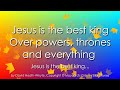 Jesus is the best king - Children&#39;s Bible Song for Kids&#39; Worship. Based on Colossians 1:15-23