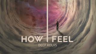 Deep Koliis - How I Feel
