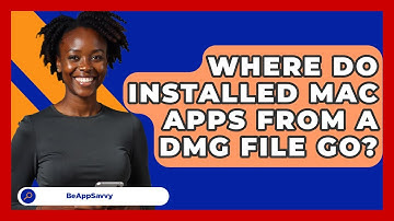 Where Do Installed Mac Apps From A DMG File Go? - Be App Savvy