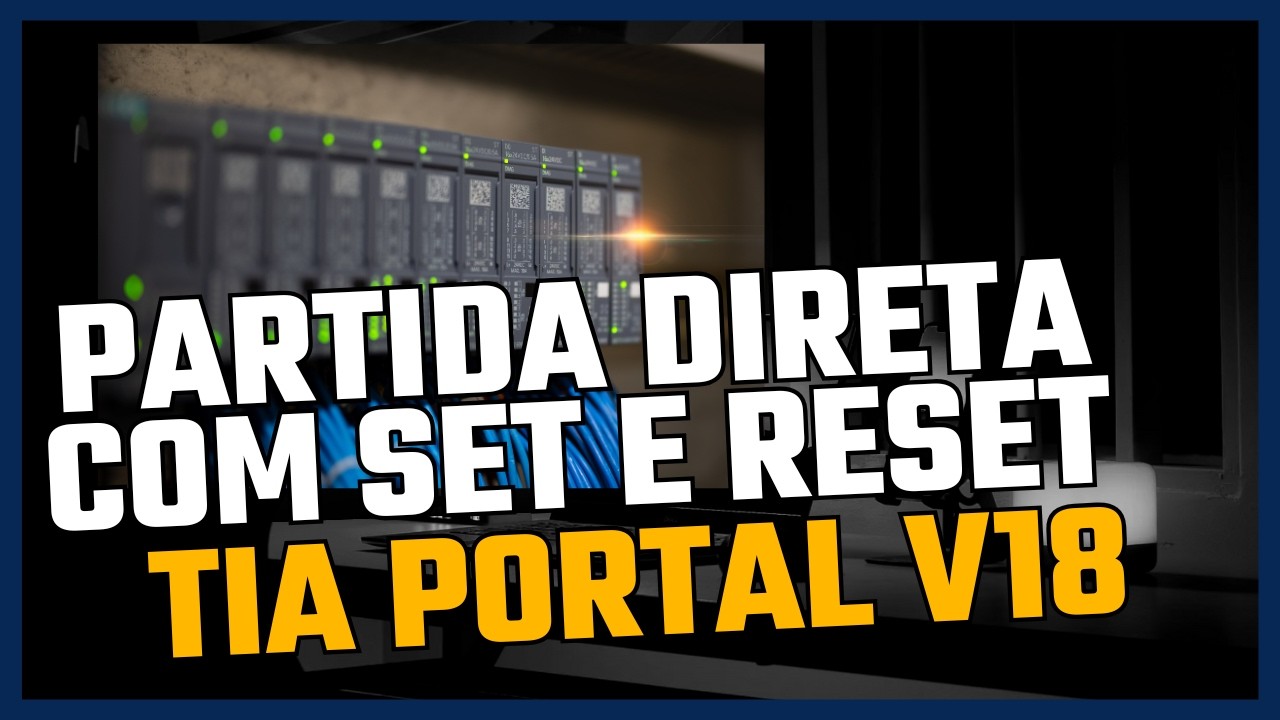 AULA 8 : Partida Direta com SET e RESET no TIA Portal – Passo a Passo ...