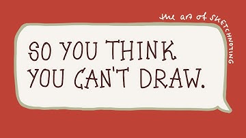 YES YOU CAN, draw! …well maybe. | The Art of Sketchnoting Part 3