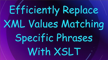 Efficiently Replace XML Values Matching Specific Phrases With XSLT