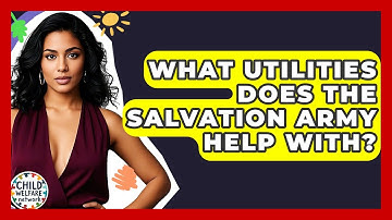 What Utilities Does The Salvation Army Help With? - Child Welfare Network