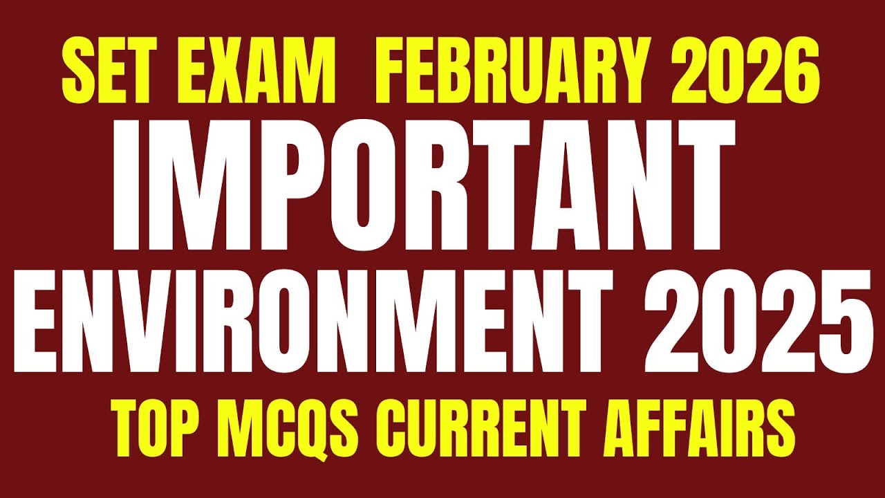 SET EXAM FEBRUARY 2026 | IMPORTANT ENVIRONMENT 2025 CURRENT AFFAIRS ...