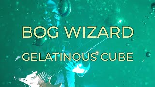 Bog Wizard - Gelatinous Cube (Music Video)