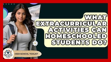 What Extracurricular Activities Can Homeschooled Students Do? - High School Toolkit