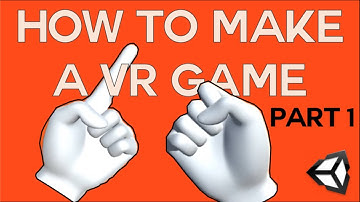 How to make a VR game in Unity - Part 1 - Setup, Hand presence, Grabbing object