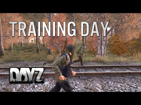 TRAINING DAY - DayZ Standalone
