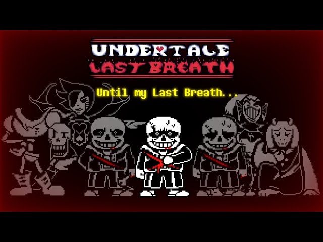 [Animated UST] Until my Last Breath - Undertale Last Breath Unofficial Soundtrack Video #UTSA class=