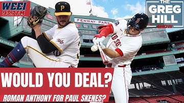 Red Sox "Motivated"? Would BOS and PIT Entertain an Anthony for Skenes Deal? ||The Greg Hill Show