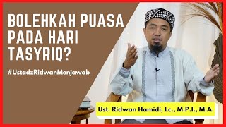 Bolehkah Puasa pada Hari Tasyriq? 🟢Ust. Ridwan Hamidi, Lc., M.P.I., M.A.