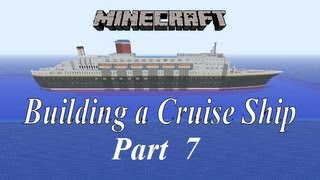 Minecraft, Building a Cruise Ship tutorial Part 7