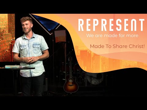 Represent | Made to Share Christ