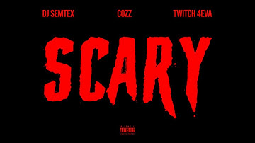 DJ Semtex ft Cozz & Twitch 4EVA - Scary (Official Video)