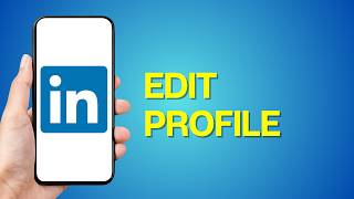 How to Edit Your LinkedIn Profile