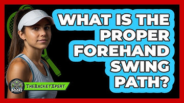 What Is The Proper Forehand Swing Path?