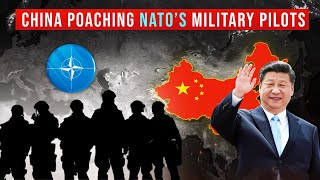 How NATO is countering China's poaching tactics of American/British/German military pilots.