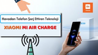Havadan Şarj Teknolojisi : Xiaomi Mi Air Charge