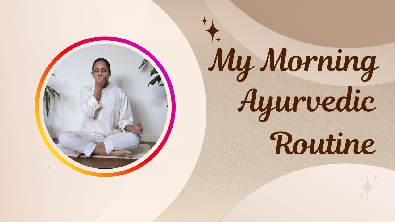 My Complete Ayurvedic Morning Routine | Dinacharya for Health & Energy