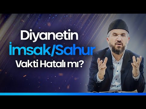 Diyanetin İmsak/Sahur Vakti Hatalı mı? (Fazla mı Oruç Tutuyoruz?)