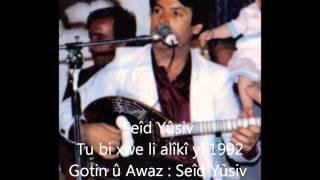 Seîd Yûsiv - Tu bi xwe li alîkî yî 1992 - سعيد يوسف - تو بخوه لآلي كي يي