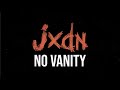 jxdn - No Vanity (Official Lyric Video)