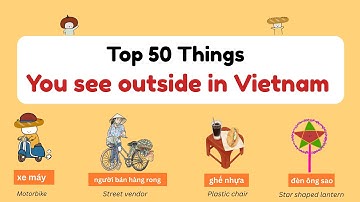 50 Common Things You’ll See Outside in Vietnam | Learn Vietnamese Vocabulary