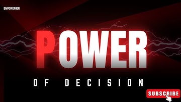 The Power of Decision | One Choice Can Change Everything